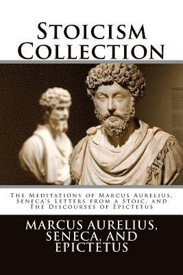 bokomslag Stoicism Collection: The Meditations of Marcus Aurelius, Seneca's Letters from a Stoic, and The Discourses of Epictetus