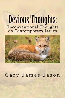 Devious Thoughts: Unconventional Thoughts on Contemporary Issues 1