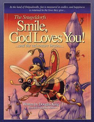 Douglas King - The Snugeldorfs, Smile God Loves You, Häftad