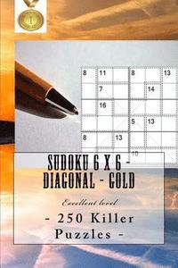 bokomslag Sudoku 6 x 6 - 250 Killer Puzzles - Diagonal - Gold: Excellent level