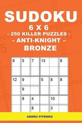 bokomslag Sudoku 6 x 6 - 250 Killer Puzzles - Anti - Knight - Bronze: Excellent purchase for fans of Sudoku.