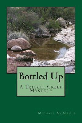 Michael McManus - Bottled Up: A Trickle Creek Mystery, Häftad