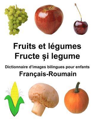 bokomslag Français-Roumain Fruits et légumes Dictionnaire d'images bilingues pour enfants