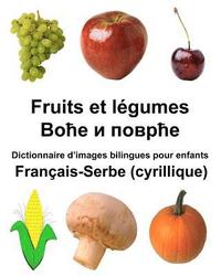 bokomslag Français-Serbe (cyrillique) Fruits et légumes Dictionnaire d'images bilingues pour enfants