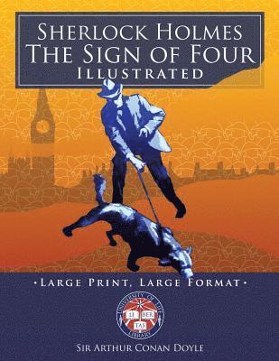 bokomslag Sherlock Holmes: The Sign of Four - Illustrated, Large Print, Large Format: Giant 8.5" x 11" Size: Large, Clear Print & Pictures - Comp