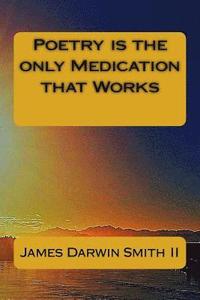 bokomslag Poetry is the only Medication that Works