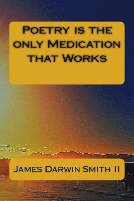 bokomslag Poetry is the only Medication that Works