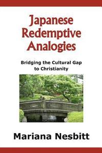 bokomslag Japanese Redemptive Analogies: Bridging the Cultural Gap to Christianity