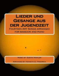 bokomslag Lieder und Gesange aus der Jugendzeit: Fourteen Art Songs arranged for bassoon and piano