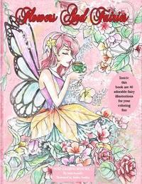 bokomslag Flowers and Fairies Coloring Book: Enjoy 40 Adorable Fairy Illustrations in This Coloring Book. Suitable for All Ages. Coloring Is Known to Be a Stres