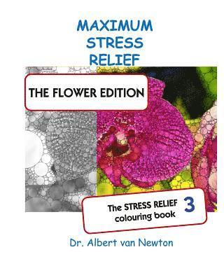 bokomslag Maximum Stress Relief 3 - The flower edition