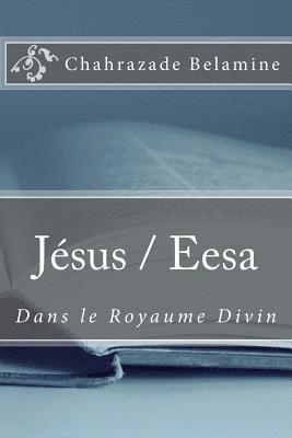 Jésus / Eesa Dans Le Royaume Divin 1