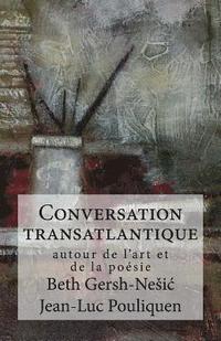 bokomslag Conversation transatlantique: autour de l'art et de la poesie
