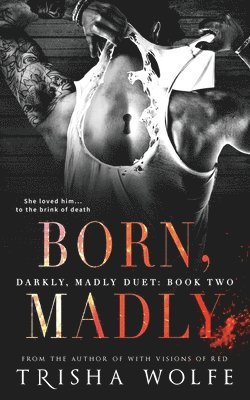 Born, Madly 1