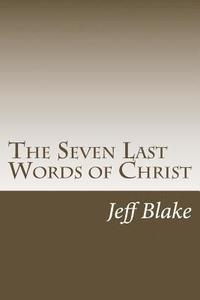 bokomslag The Seven Last Words of Christ: Meditations on the Cross