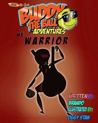 bokomslag Buddy the Ball Adventures Volume Three: Warrior Buddy