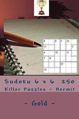 bokomslag Sudoku 6 x 6 - 250 Killer Puzzles - Hermit - Gold: Book for your mood