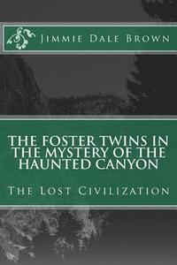 bokomslag The Foster Twins in the Mystery of the Haunted Canyon: The Lost Civilization