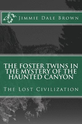 bokomslag The Foster Twins in the Mystery of the Haunted Canyon: The Lost Civilization
