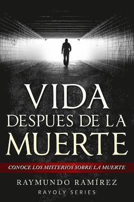 bokomslag Vida Despues de la Muerte: Conoce los Misterios Sobre la Muerte