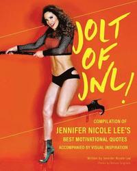 bokomslag Jolt of JNL!: Compilation of Jennifer Nicole Lee's Best Motivational Quotes