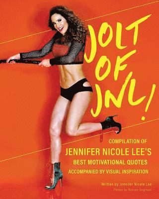 Jolt of JNL!: Compilation of Jennifer Nicole Lee's Best Motivational Quotes 1