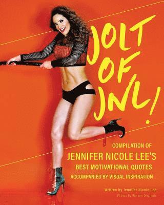 Jennifer Nicole Lee - Jolt of JNL!: Compilation of Jennifer Nicole Lee's Best Motivational Quotes, Häftad