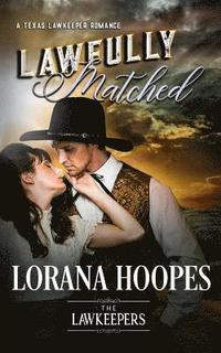 bokomslag Lawfully Matched: A Texas Lawkeeper Romance