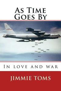 bokomslag As Time Goes By: Book 1, In Love and War