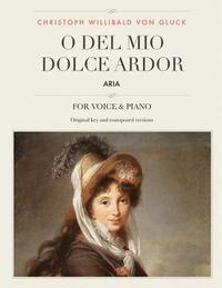 bokomslag O del mio dolce ardor: Aria, For Medium, High and Low Voices