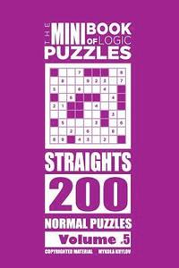 bokomslag Mini Book of Logic Puzzles - Straights 200 Normal (Volume 5)