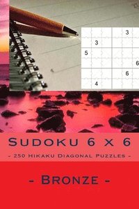 bokomslag Sudoku 6 x 6 - 250 Hikaku Diagonal Puzzles - Bronze: Excellent sudoku for raising the mood