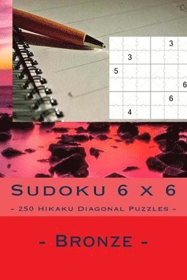 Sudoku 6 x 6 - 250 Hikaku Diagonal Puzzles - Bronze: Excellent sudoku for raising the mood 1