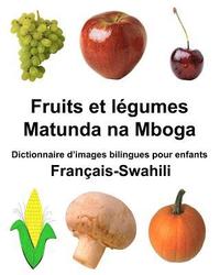 bokomslag Français-Swahili Fruits et légumes/Matunda na Mboga Dictionnaire d'images bilingues pour enfants