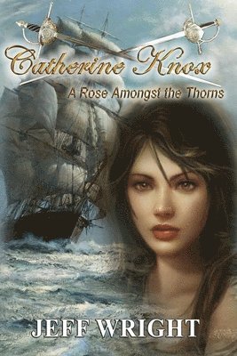 bokomslag Catherine Knox: A Rose Amongst The Thorns