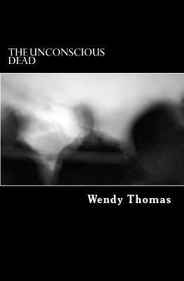 Wendy Thomas - The Unconsious Dead, Häftad