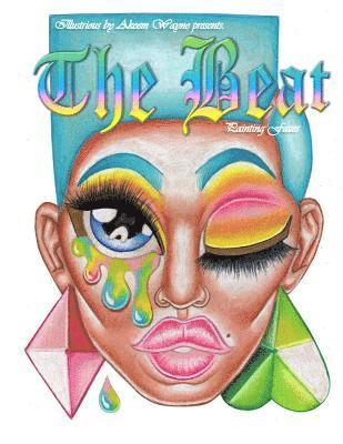 Illustrious by Akeem Wayne Presents: The Beat: Painting Faces 1