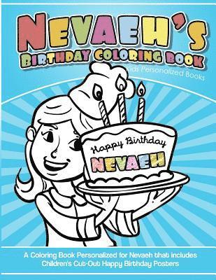 Nevaeh's Books - Nevaeh's Birthday Coloring Book Kids Personalized Books: A Coloring Book Personalized for Nevaeh that includes Children's Cut Out Happy Birthday Poste, Häftad