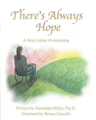 Alexandra P. Miller - There's Always Hope: A Story about Overcoming, Häftad