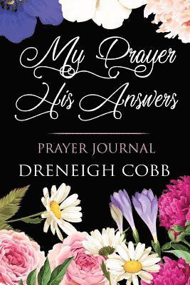 My Prayer His Answers 1