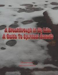 bokomslag A Breakthrough In My Life. A Guide To Spiritual Growth