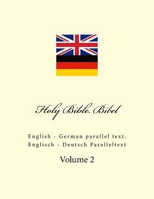 bokomslag Holy Bible. Bibel: English - German Parallel Text. Englisch - Deutsch Paralleltext