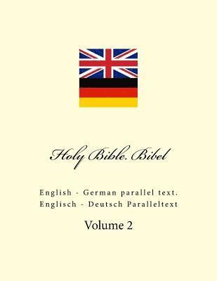 bokomslag Holy Bible. Bibel: English - German Parallel Text. Englisch - Deutsch Paralleltext