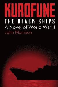 bokomslag Kurofune: The Black Ships: A Novel of World War II