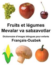 bokomslag Français-Ouzbek Fruits et legumes/Mevalar va sabzavotlar Dictionnaire d'images bilingues pour enfants