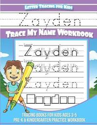 bokomslag Zayden Letter Tracing for Kids Trace my Name Workbook: Tracing Books for Kids ages 3 - 5 Pre-K & Kindergarten Practice Workbook