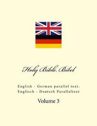 bokomslag Holy Bible. Bibel: English - German Parallel Text. Englisch - Deutsch Paralleltext