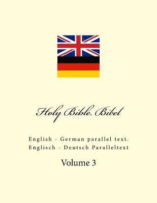 Holy Bible. Bibel: English - German Parallel Text. Englisch - Deutsch Paralleltext 1