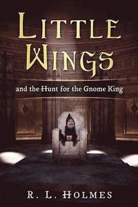 bokomslag Little Wings: and the Hunt for the Gnome King