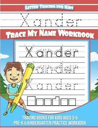 bokomslag Xander Letter Tracing for Kids Trace my Name Workbook: Tracing Books for Kids ages 3 - 5 Pre-K & Kindergarten Practice Workbook